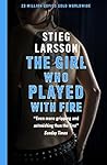 The Girl Who Played with Fire by Stieg Larsson