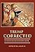Trump Corrected: A Counter-...