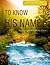 To Know His Name: Knowing God Through His Names (Experiencing Growth Series Small Group Bible Studies for Women)
