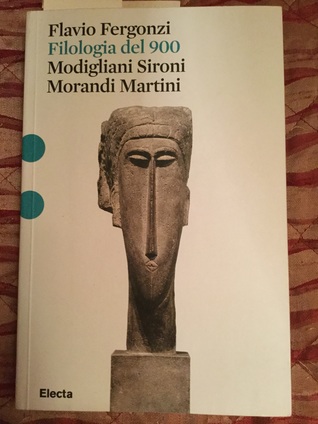 Filologia del ‘900. Modigliani Sironi Morandi Martini.