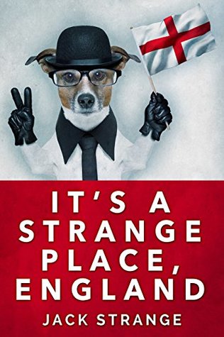 It's A Strange Place, England (Jack's Strange Tales #2)