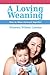 A Loving Weaning: How to Move Forward Together