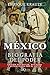 México: Biografía del poder