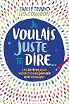 Je voulais juste te dire... by Camille Kohler Dolez Je voulais juste te dire... by Camille Kohler Dolez