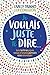Je voulais juste te dire... by Camille Kohler Dolez