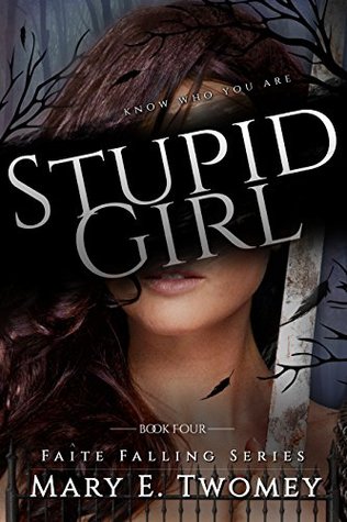 Stupid Girl (Faite Falling, #4)