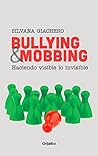 Bullying & mobbing: Haciendo visible lo invisible (Spanish Edition) Bullying & mobbing: Haciendo visible lo invisible (Spanish Edition)