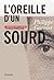 L'oreille d'un sourd