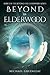 Beyond the Elderwood by Michael Greenleaf