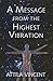 A Message From The Highest Vibration