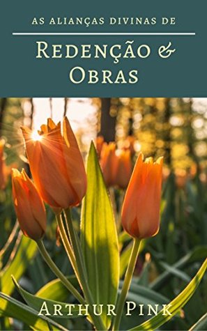 As Alianças Divinas: De Redenção e de Obras