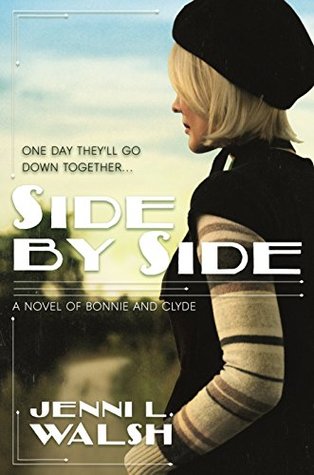 Portada de Side by Side: A Novel of Bonnie and Clyde, de Jenni L. Walsh