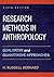 Research Methods in Anthropology: Qualitative and Quantitative Approaches