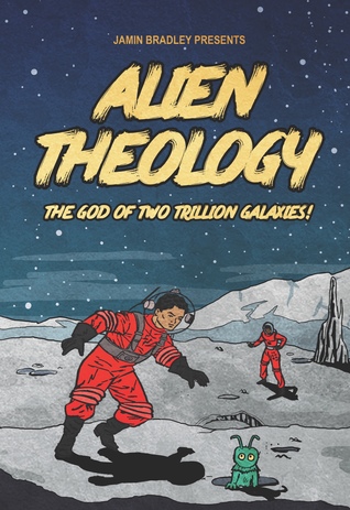 Alien Theology: The God of Two Trillion Galaxies