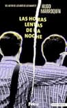 Las horas lentas de la noche by Hugo Marroquín