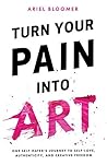 Turn Your Pain In...