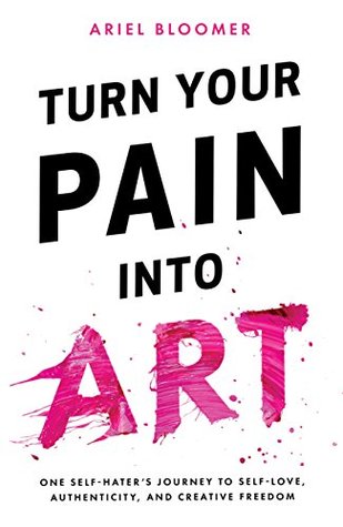 Turn Your Pain Into Art (Kindle Edition)