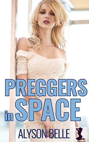 Preggers in Space (Gender Swapped Science Fiction #2)