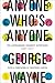 Anyone Who's Anyone by George Wayne Anyone Who's Anyone by George Wayne