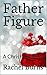 Father Figure: A Christmas ...