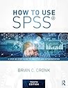 How to Use SPSS®:...