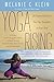 Yoga Rising: 30 Empowering Stories from Yoga Renegades for Every Body