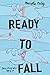 Ready to Fall: A Novel