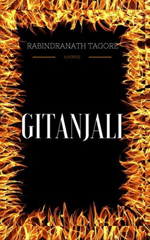 Gitanjali: By Rabindranath Tagore - Illustrated
