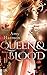 Queen and Blood by Amy Harmon
