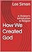 How We Created God: A Child...