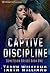 Captive Discipline