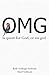 OMG by Ruth Schleppi-Verboom