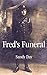 Fred's Funeral: A Haunting ...