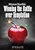Mission Possible: Winning the Battle over Temptation: Breaking Free from Pornography, Sexual Addiction, and Temptation