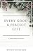 Every Good and Perfect Gift: A 25 Day Advent Devotional