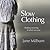 Slow Clothing: Finding meaning in what we wear (First Edition)