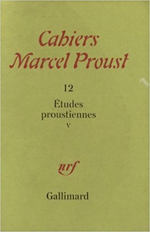 Cahiers Marcel Proust 12. Etudes proustiennes V (Paperback)