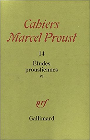 Cahiers Marcel Proust 14. Etudes proustiennes VI (Paperback)