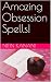 Amazing Obsession Spells! by Nitin Kanani