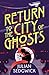 Return to the City of Ghosts: Book 3 (Ghosts of Shanghai)