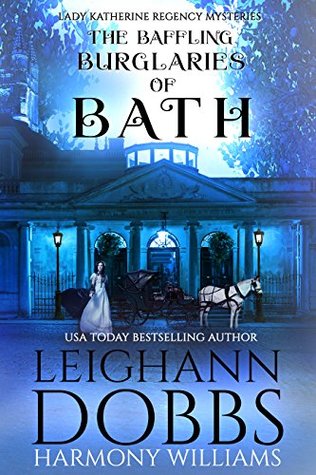 The Baffling Burglaries of Bath (Lady Katherine Regency Matchmaker, #2)
