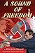 A Sound of Freedom: One man...