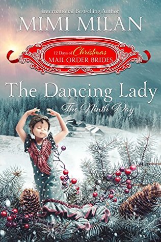 The Dancing Lady: The Ninth Day (The 12 Days of Christmas Mail-Order Brides, #9)