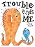 Trouble Finds Me by Craig Kunce