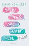 More Than We Can Tell by Brigid Kemmerer