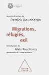 Migrations, réfugiés, exil: Colloque de rentrée du Collège de France (Travaux du Collège de France) (French Edition)