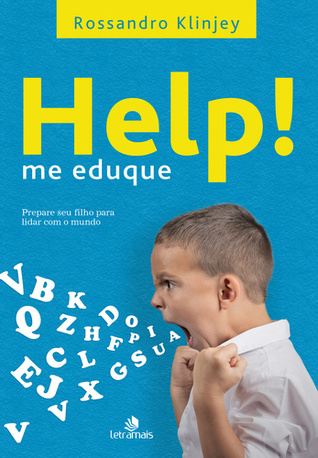 Help! Me Eduque - Prepare Seu Filho Para Lidar Com o Mundo (Hardcover)