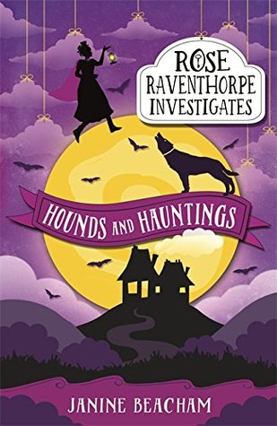 Hounds and Hauntings (Rose Raventhorpe Investigates #3)