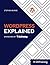 WordPress Explained: Your Step-by-Step Guide to WordPress (2020 Edition)