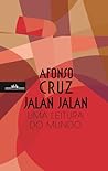 Jalan Jalan - Uma Leitura do Mundo by Afonso Cruz
